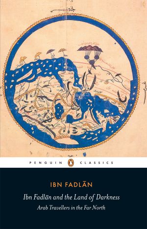 [Library of Arabic Literature 01] • Ibn Fadlan and the Land of Darkness